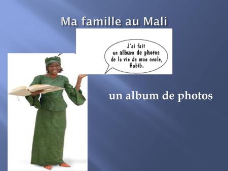 Ma famille au Mali un album de photos.