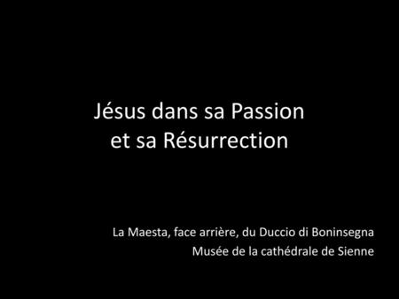 Jésus dans sa Passion et sa Résurrection