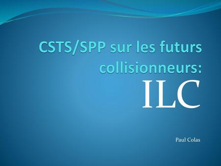 CSTS/SPP sur les futurs collisionneurs: