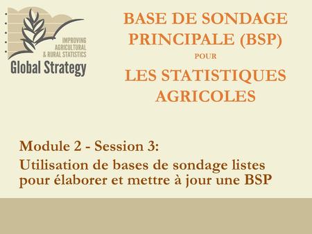 BASE DE SONDAGE PRINCIPALE (BSP) LES STATISTIQUES AGRICOLES