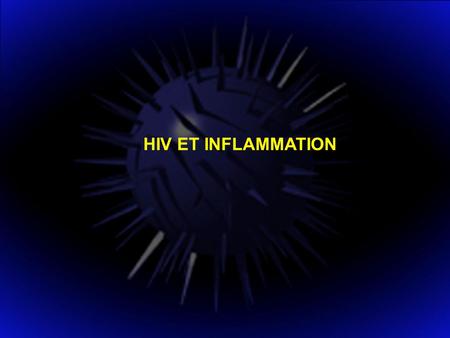 HIV ET INFLAMMATION.