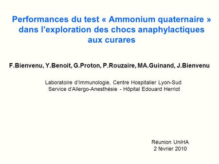 Performances du test « Ammonium quaternaire » dans l’exploration des chocs anaphylactiques aux curares F.Bienvenu, Y.Benoit, G.Proton, P.Rouzaire, MA.Guinand,