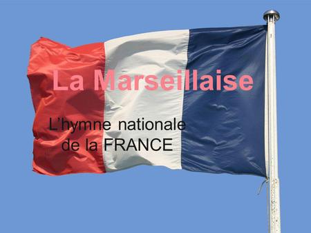 L’hymne nationale de la FRANCE