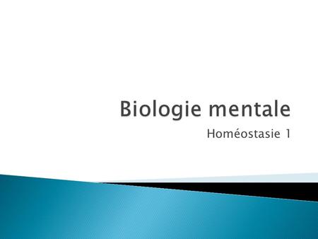 Biologie mentale Homéostasie 1.