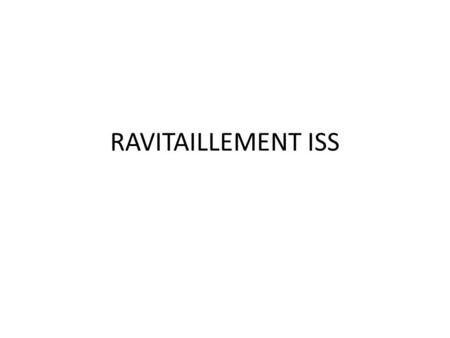 RAVITAILLEMENT ISS.