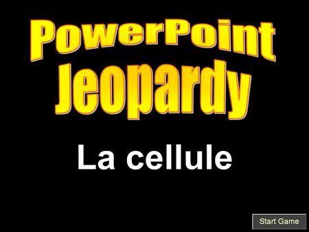 PowerPoint Jeopardy La cellule.