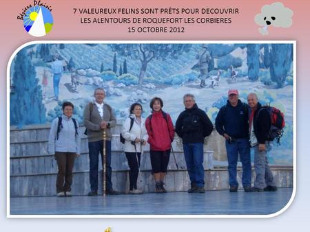 7 VALEUREUX FELINS SONT PRÊTS POUR DECOUVRIR LES ALENTOURS DE ROQUEFORT LES CORBIERES 15 OCTOBRE 2012.