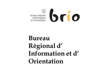 Bureau Régional d’ Information et d’ Orientation