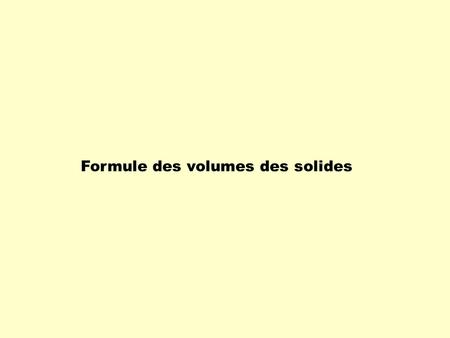 Formule des volumes des solides