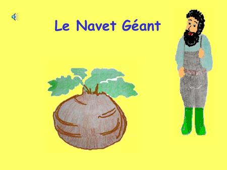 Le Navet Géant.