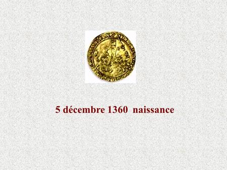 5 décembre 1360 naissance.