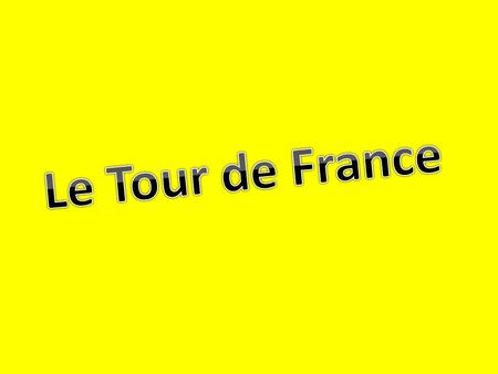 Le Tour de France.