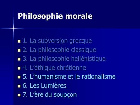 Philosophie morale 1. La subversion grecque