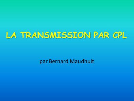 LA TRANSMISSION PAR CPL