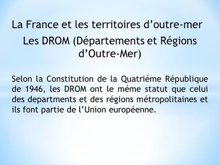 Les DROM (Départements et Régions d’Outre-Mer)