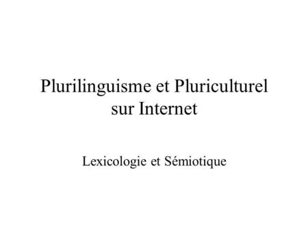 Plurilinguisme et Pluriculturel sur Internet