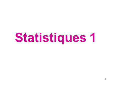 Statistiques 1.