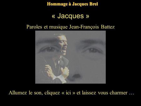 « Jacques » Paroles et musique Jean-François Battez