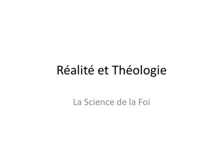 Réalité et Théologie La Science de la Foi.