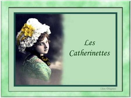 Les Catherinettes.
