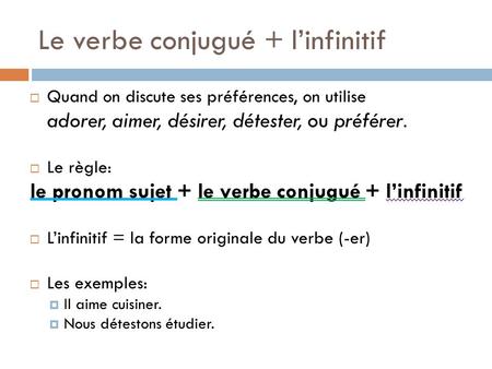 Le verbe conjugué + l’infinitif
