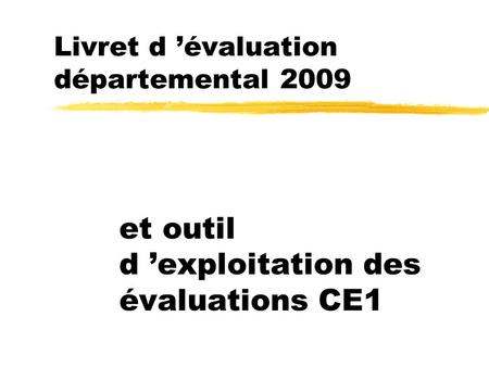 Livret d ’évaluation départemental 2009