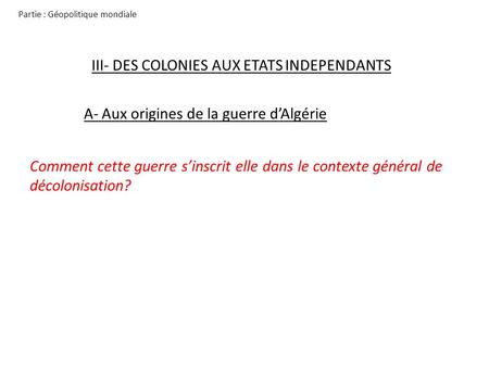 III- DES COLONIES AUX ETATS INDEPENDANTS