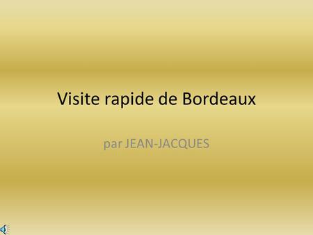 Visite rapide de Bordeaux