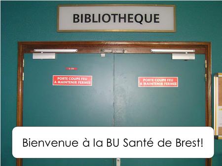 Bienvenue à la BU Santé de Brest!