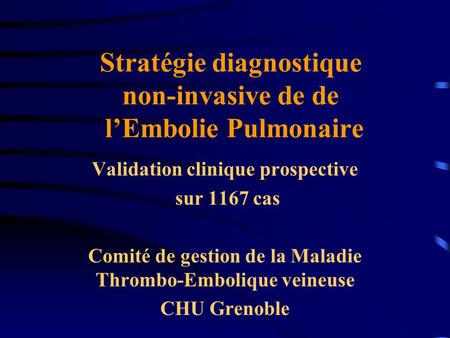 Stratégie diagnostique non-invasive de de l’Embolie Pulmonaire