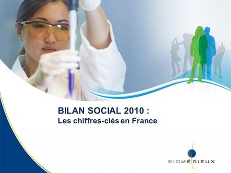 Bilan Social 2010 - France 1 BILAN SOCIAL 2010 : Les chiffres-clés en France.