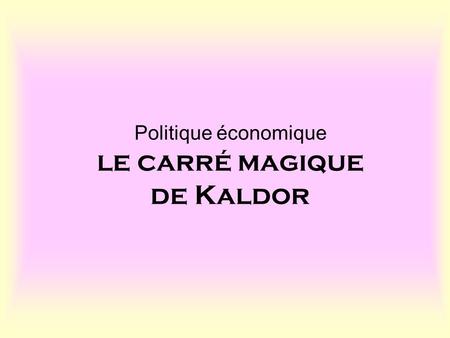 Politique économique le carré magique de Kaldor
