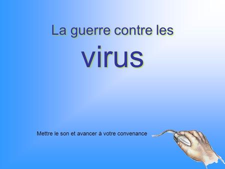 La guerre contre les virus