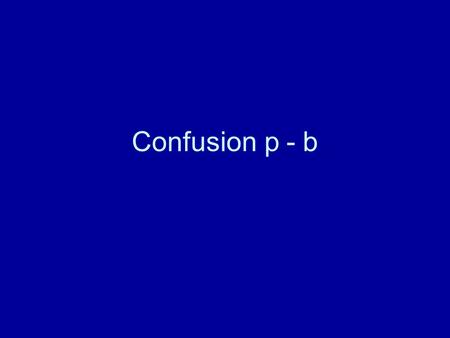 Confusion p - b. pâlir bâtir bas pas pâté bâton.