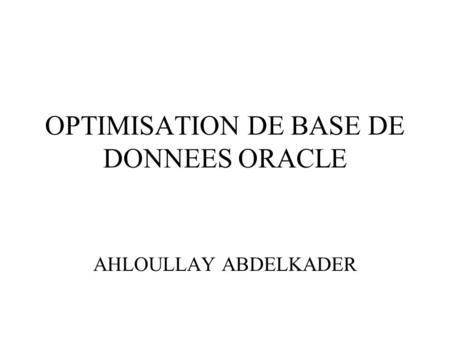 OPTIMISATION DE BASE DE DONNEES ORACLE