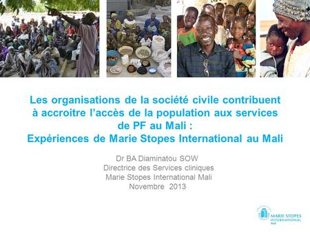 Les organisations de la société civile contribuent à accroitre l’accès de la population aux services de PF au Mali : Expériences de Marie Stopes International.