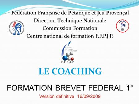 LE COACHING FORMATION BREVET FEDERAL 1°
