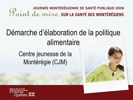 Démarche délaboration de la politique alimentaire Centre jeunesse de la Montérégie (CJM)