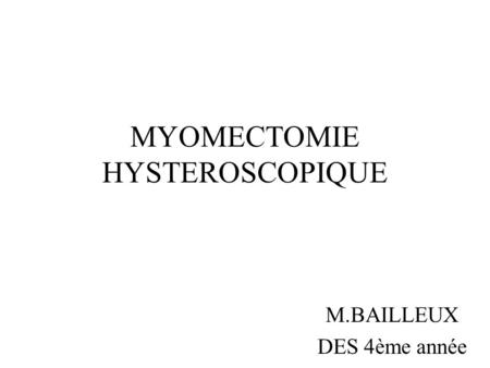 MYOMECTOMIE HYSTEROSCOPIQUE