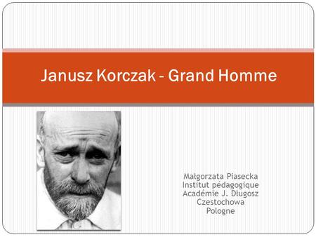 Janusz Korczak - Grand Homme