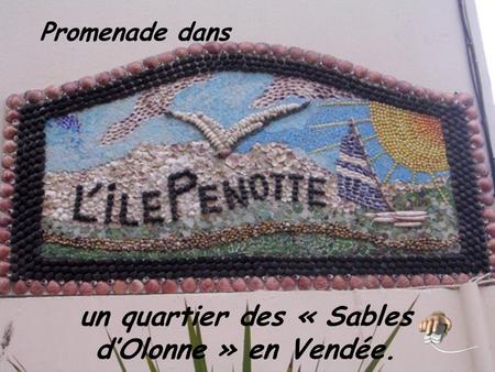 un quartier des « Sables d’Olonne » en Vendée.