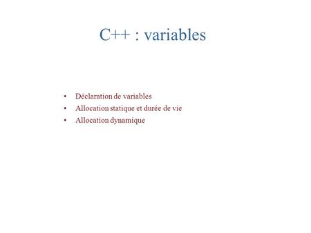 C++ : variables Déclaration de variables