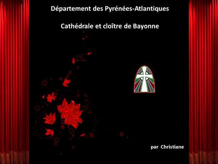 Département des Pyrénées-Atlantiques Cathédrale et cloître de Bayonne