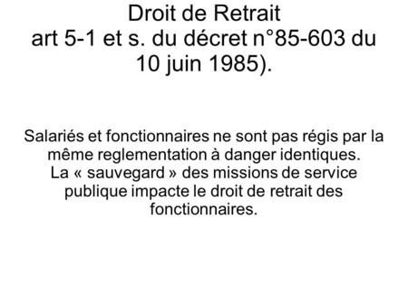 Droit de Retrait art 5-1 et s. du décret n° du 10 juin 1985).