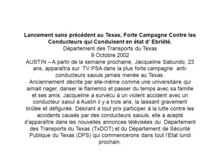 Lancement sans précédent au Texas, Forte Campagne Contre les Conducteurs qui Conduisent en état d Ebriété. Département des Transports du Texas 9 Octobre.