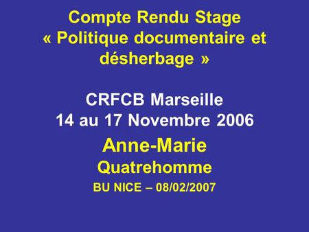 Anne-Marie Quatrehomme BU NICE – 08/02/2007
