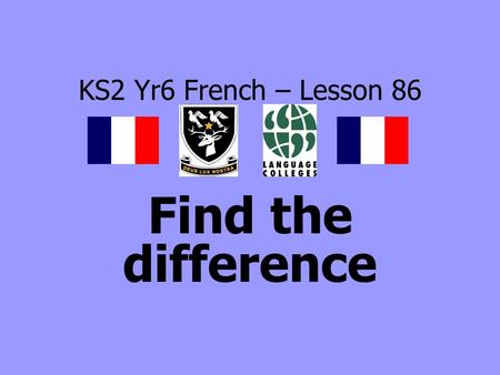 KS2 Yr6 French – Lesson 86 Find the difference.