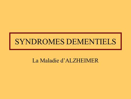 La Maladie d’ALZHEIMER