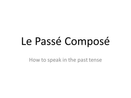 How to speak in the past tense