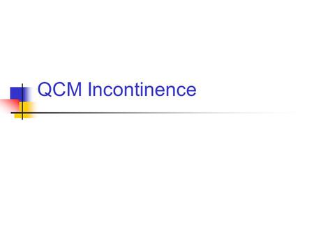 QCM Incontinence.